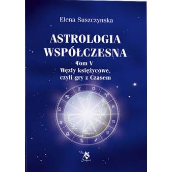 Astrologia współczesna, t. V, Węzły księżycowe, E. Suszczynska